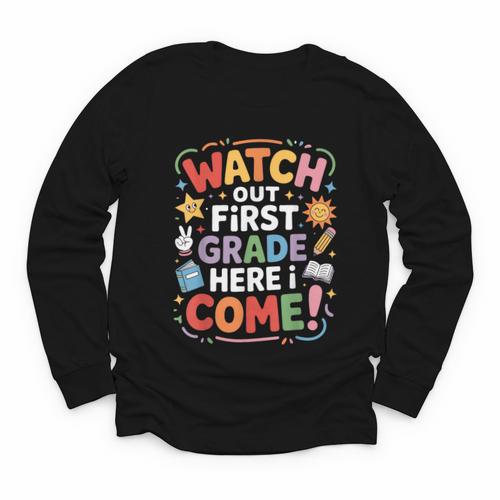 Watch Out First Grade Here I Come Back To School Learner Youth Long Sleeve Tee - Savourry