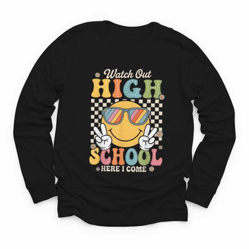 Watch Out Highschool Here I Come Back To School Highschool Youth Long Sleeve Tee - Savourry