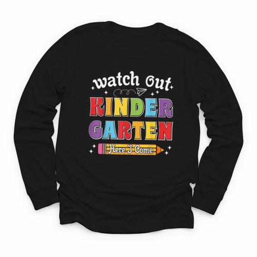 Watch Out Kindergarten Here I Come Back To School Youth Long Sleeve Tee - Savourry