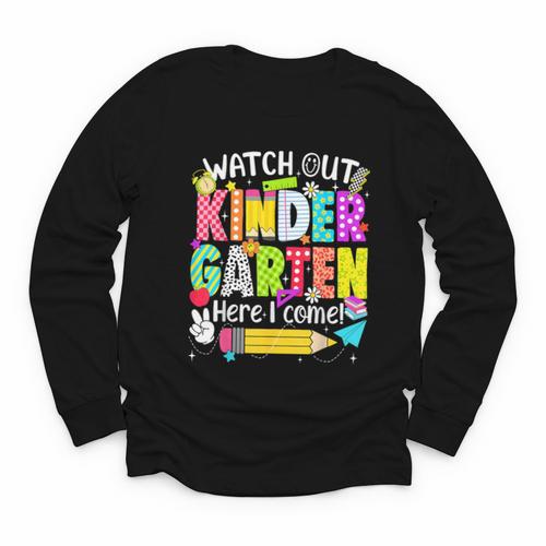 Watch Out Kindergarten Here I Come Kinder Back To School Youth Long Sleeve Tee - Savourry