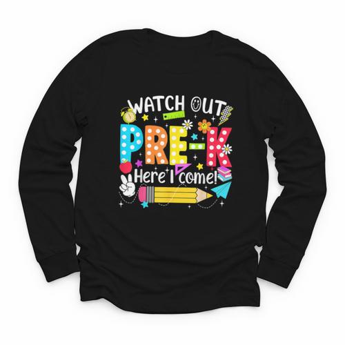 Watch Out Pre-K Here I Come Kinder Back To School Pre-K Kids Youth Long Sleeve Tee - Savourry