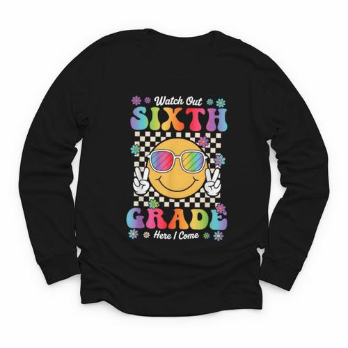 Watch Out Sixth Grade Here I Come Back To School 6th Grade Youth Long Sleeve Tee - Savourry