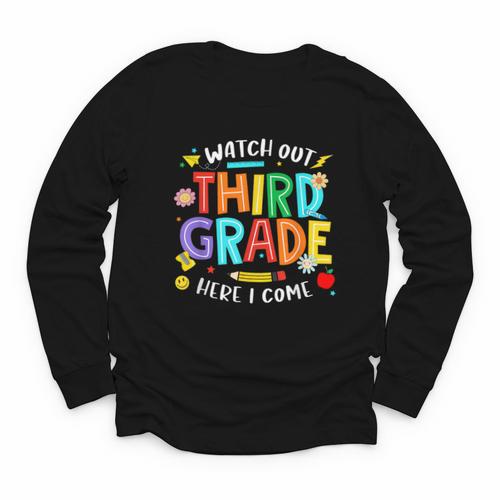 Watch Out Third Grade Here I Come 3rd Grade Back To School Youth Long Sleeve Tee - Savourry