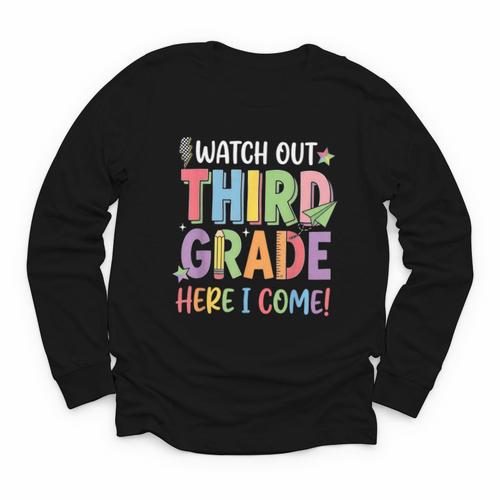 Watch Out Third Grade Here I Come Back To School 3rd Grade Youth Long Sleeve Tee - Savourry