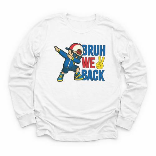 Bruh We Back To School Dabbing First Day Of School Youth Long Sleeve Tee - Savourry