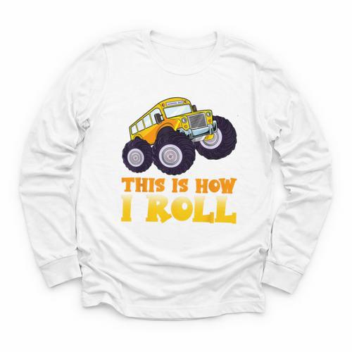 Monster Truck School Bus This Is How I Roll Back To School Youth Long Sleeve Tee - Savourry