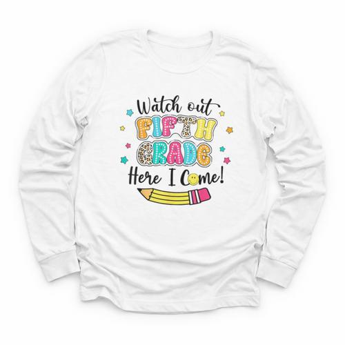 Watch Out Fifth Grade Here I Come Back To School Boys Girls Youth Long Sleeve Tee - Savourry