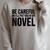 Be Careful Or I'Ll Put You In My Novel Book Author Raglan Sleeve Sweatshirt Heather Forest