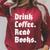 Drink Coffee Read Books Lover Reader Literary Raglan Sleeve Sweatshirt Heather Dust