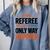 Retired Basketball Referee For Baseball Refs Comfort Colors Sweatshirt Denim Retired Basketball Referee For Baseball Refs Comfort Colors Sweatshirt Denim