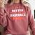Better Not Mess With This Baseball Mom Comfort Colors Sweatshirt Orchid Better Not Mess With This Baseball Mom Comfort Colors Sweatshirt Orchid