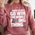 Might As Well Go Win The Whole Thing Baseball Apparel Comfort Colors Sweatshirt Orchid