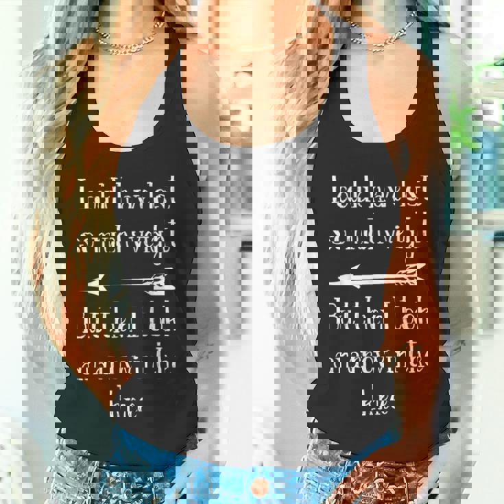 I Could Have Losto Much Weight Arrow In The Knee タンクトップ