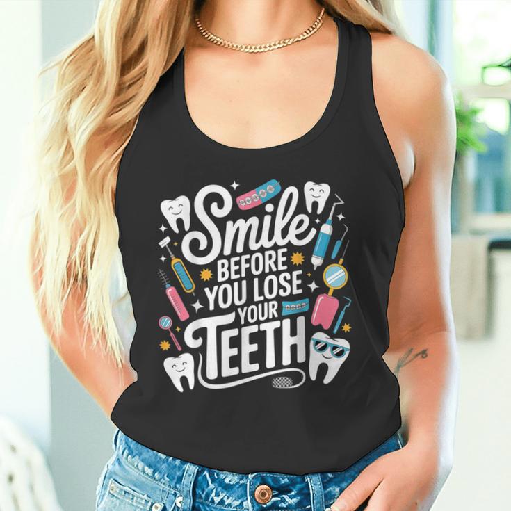 Smile Before You Lose Your Th 歯医者のジョーク タンクトップ