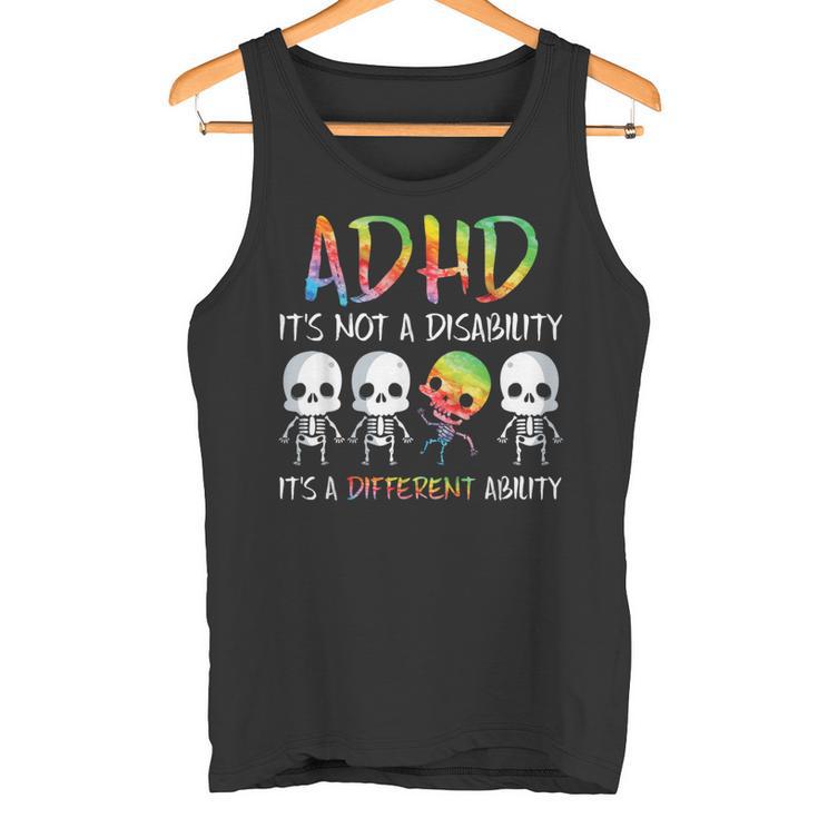Adhd It's Not Disability It's A Different Abilitykeleton タンクトップ