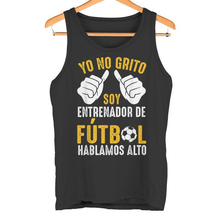 Coach Divertidooy Entrenador De Fútbol Hablamos Alto Camiseta sin mangas