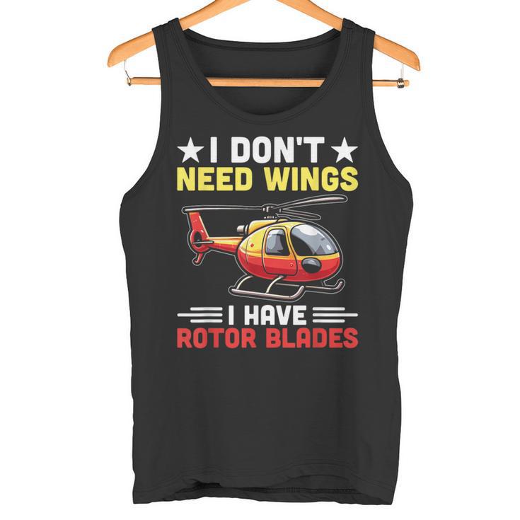 I Don't Need Wings I Have Rotor Blade ヘリコプター パイロット タンクトップ