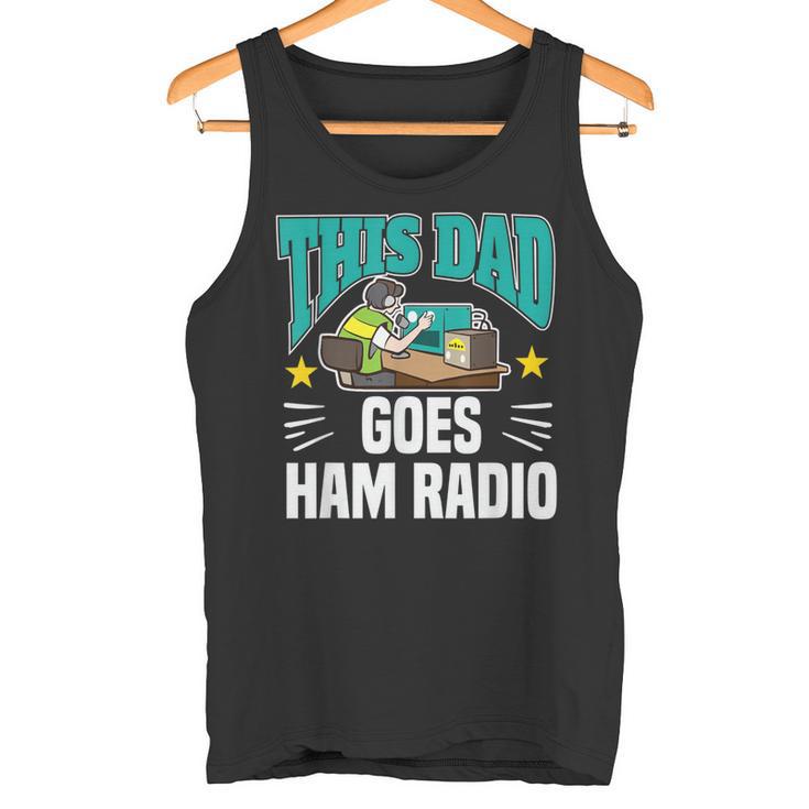 Este Papá Goes Ham Radio Motivo Para Operadores De Radio Aficionados Camiseta sin mangas