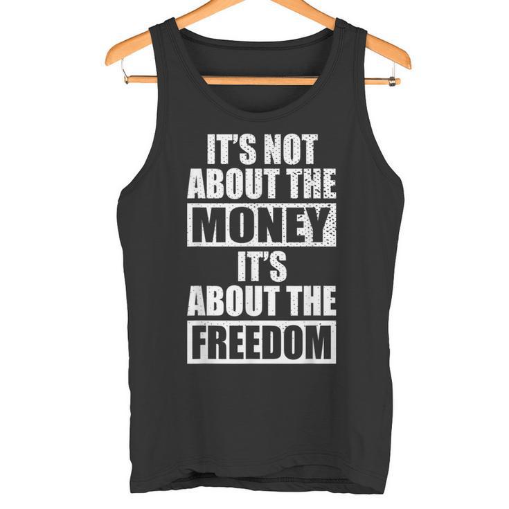 It's Not About Money It's About Freedom お金ではなく、自由を手に入れるために タンクトップ