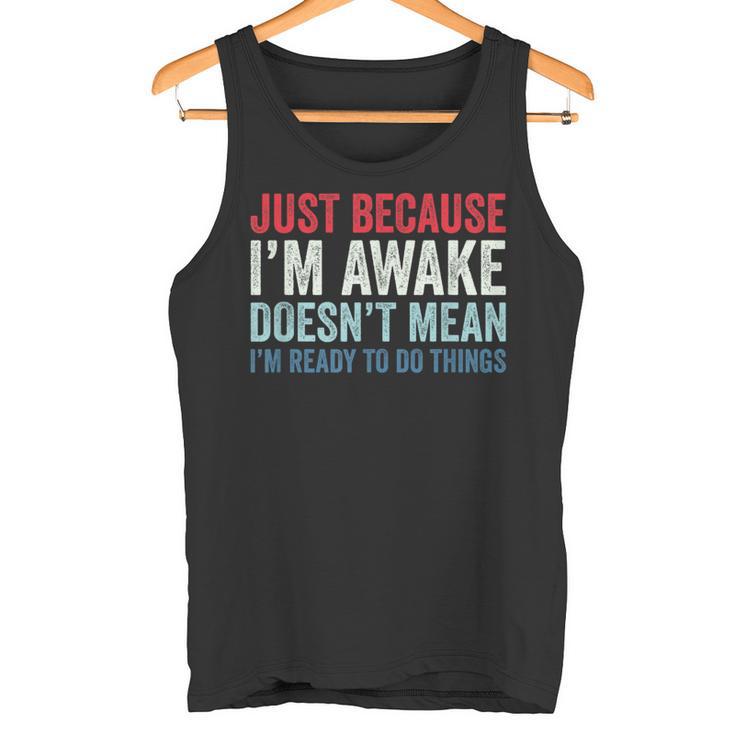 Just Because I'm Awake タンクトップ