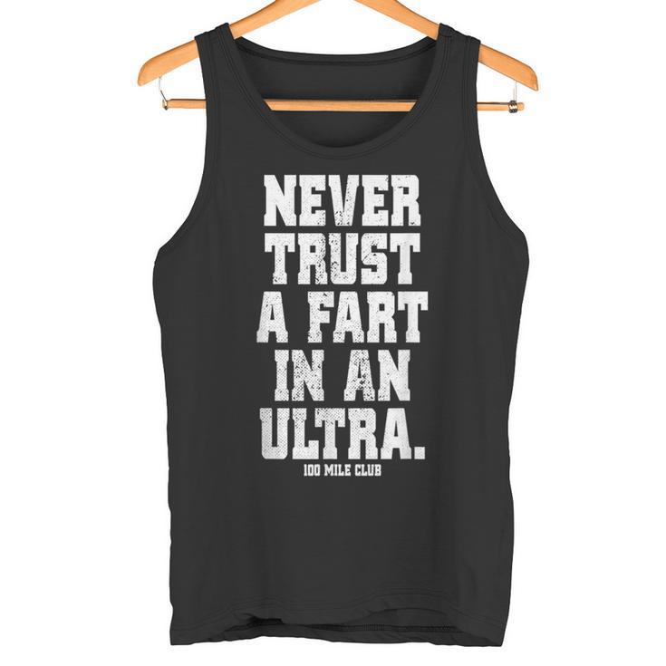 Never Trust A Fart In An Ultra 100マイル ウルトラトレイルランニング タンクトップ