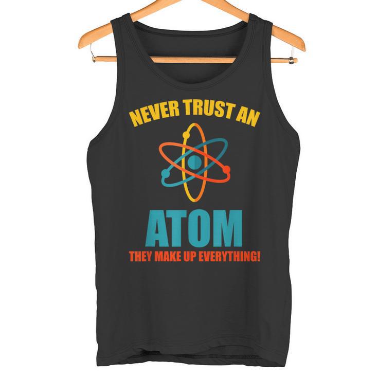 Never Trust An Atom グラフィック皮肉tシャツ タンクトップ