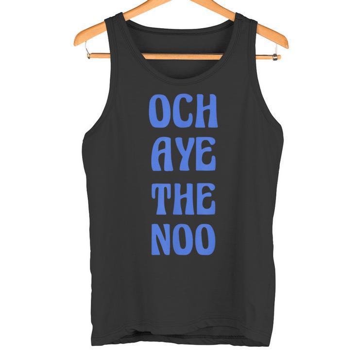 Och Aye The Noo ファニー・スコティッシュ・ジョーク タンクトップ