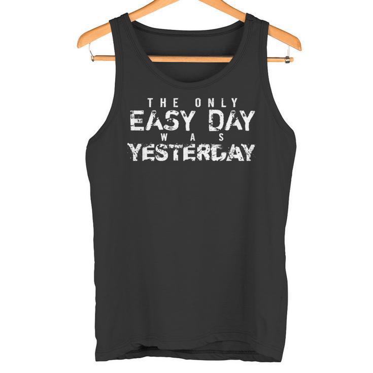 The Only Easy Day Was Yesterday タンクトップ