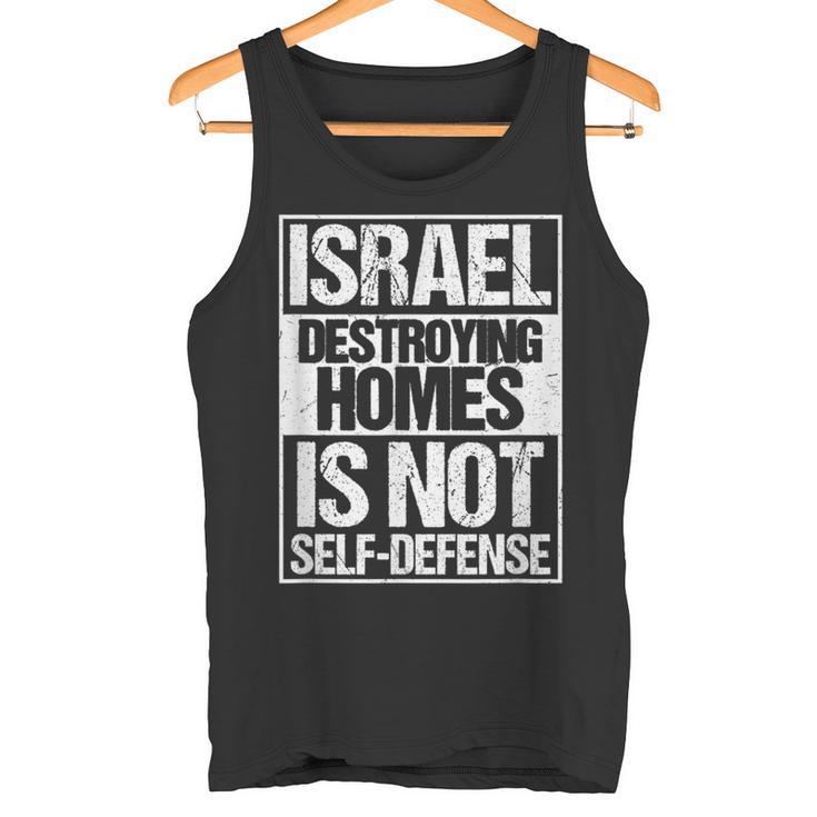 イスラエル Destroying Homes Is Notelf-Defense タンクトップ