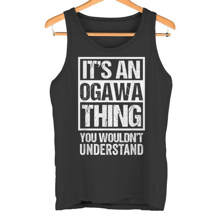 小川苗字名字 An Ogawa Thing You Wouldn't Understand Family Name タンクトップ