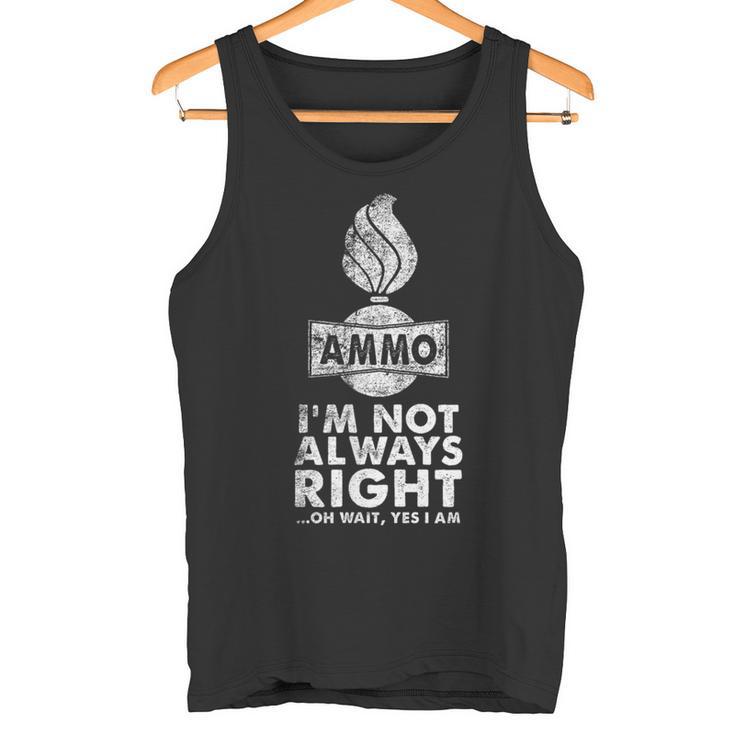 面白いusaf 弾薬tシャツ I'm Not Always Right Oh Wait Yes I Am タンクトップ