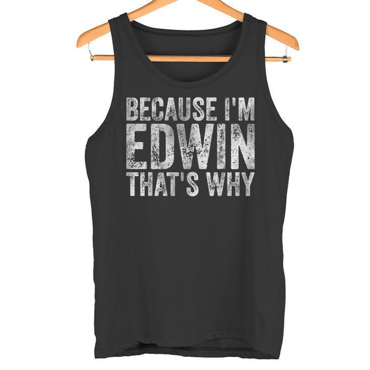 面白い名前入りシャツ Because I'm Edwin That's Why タンクトップ