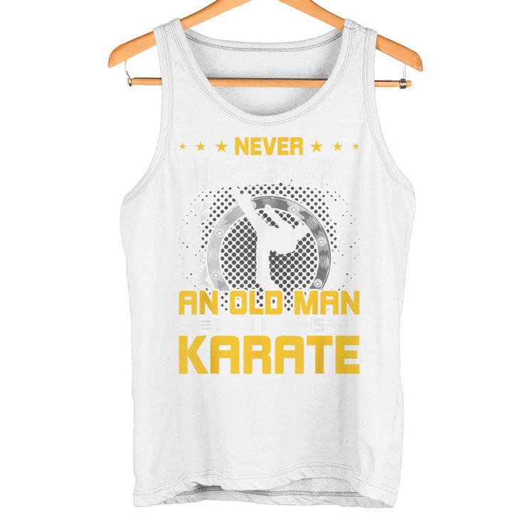 Never Underestimate An Old Man Who Know Karate タンクトップ