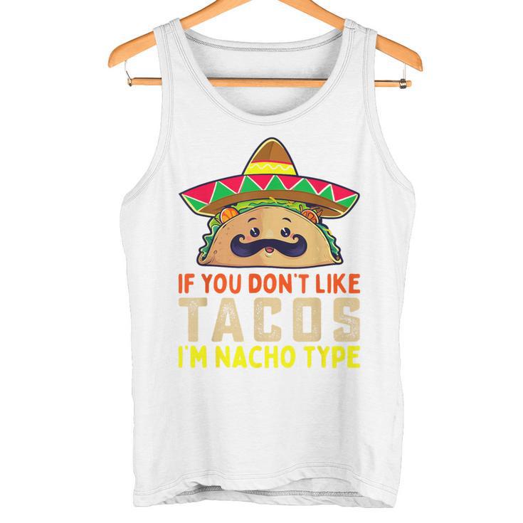 タコスが気に入らなければ、I'm Nacho Type Taco Lover Meme タンクトップ