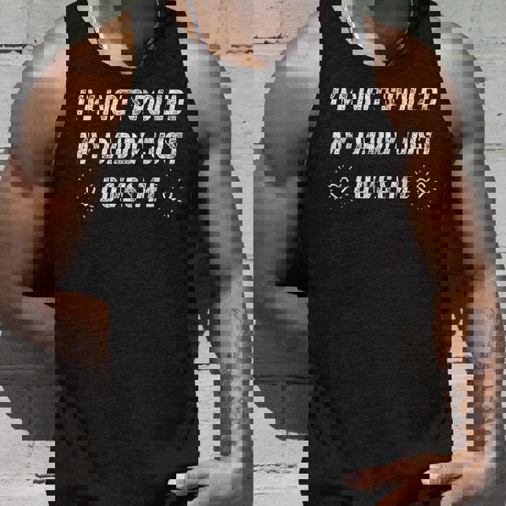 I'm Notpoiled My Daddy Just Loves Me 面白い父の日 タンクトップ 彼への贈り物