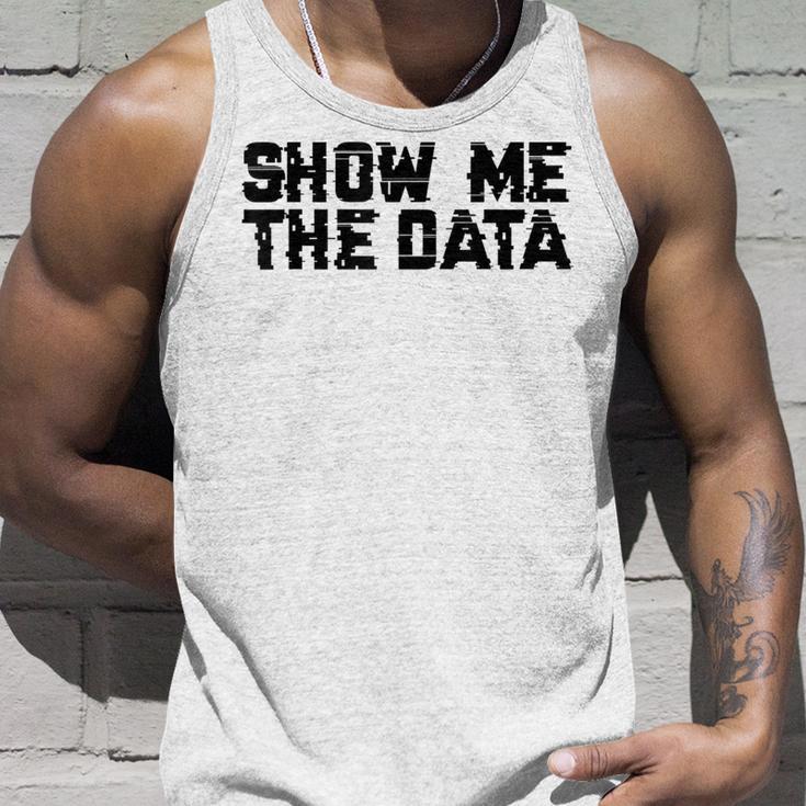 Show Me The Data Nerd Geekcience Metrics ギフトtシャツ タンクトップ 彼への贈り物