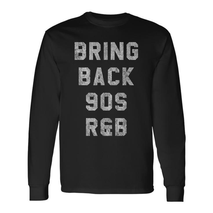 90年代のr&Bをよみがえらせよう 長袖Tシャツ