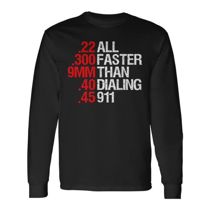 All Faster Than Dialing 911 ガン愛好家 長袖Tシャツ ギフトのアイデア