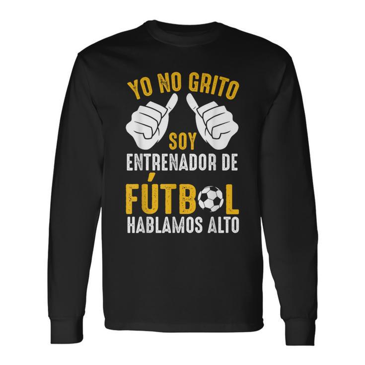 Coach Divertidooy Entrenador De Fútbol Hablamos Alto Camiseta de manga larga
