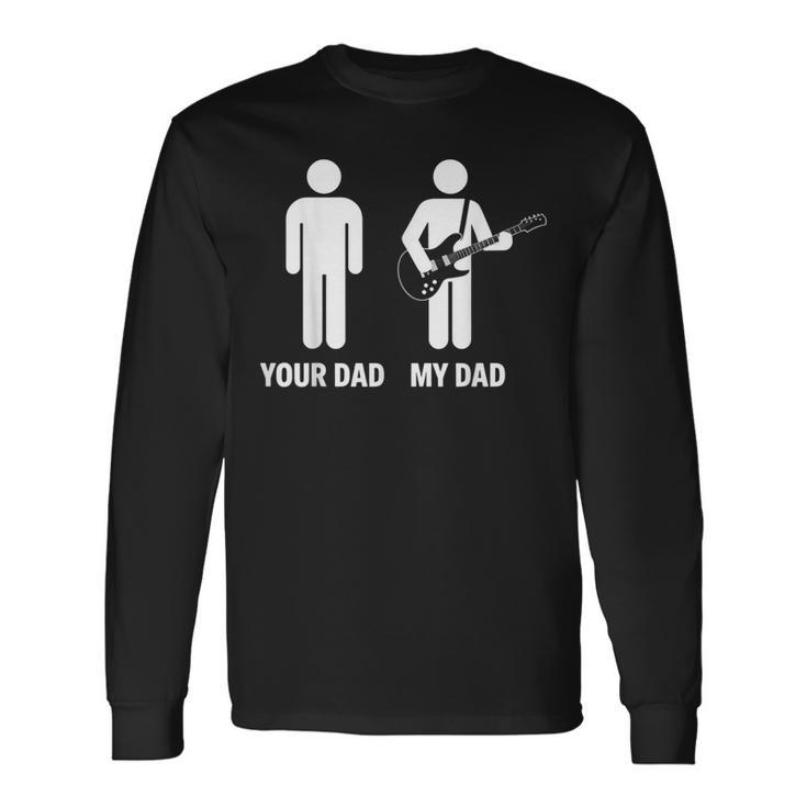 Your Dad My Dad Chitarrista Musica Divertente Papà Confronto Maglietta a maniche lunghe