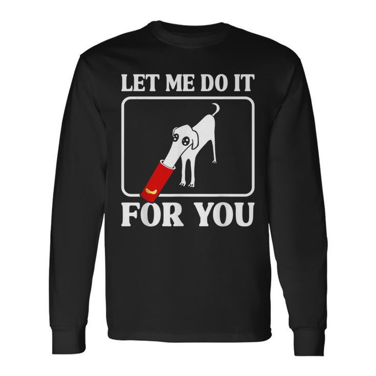 Divertido Meme De Perro Borzoi Déjame Hacerlo Por Ti Camiseta de manga larga