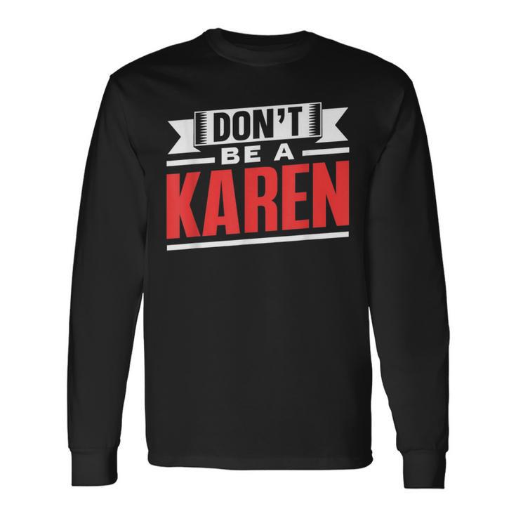 Don't Be A Karen 落ち着いて カレンズ カレン 長袖Tシャツ
