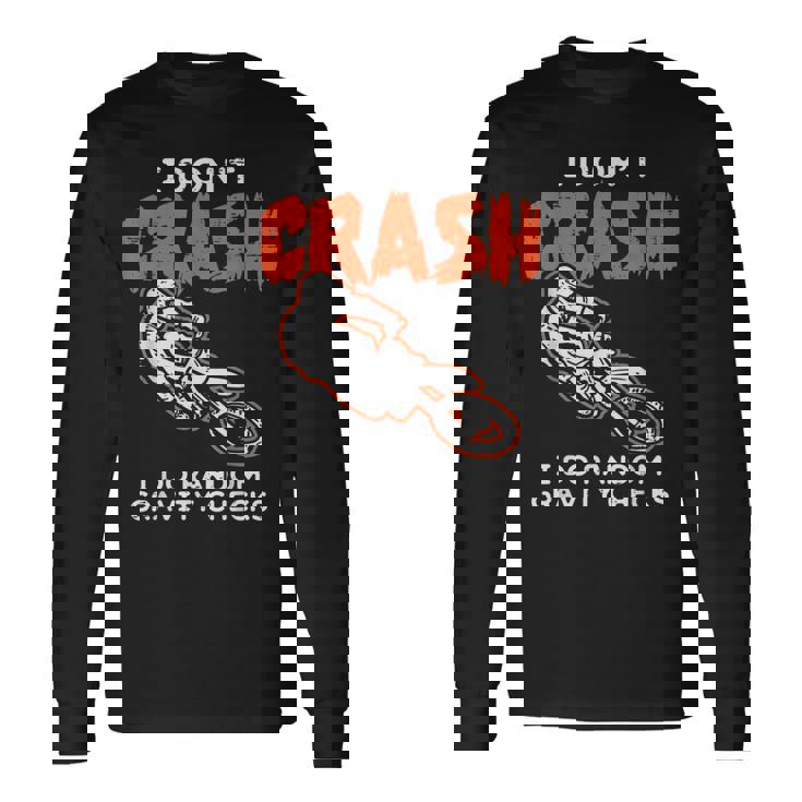 I Dont Crash ダートバイク 面白い モトクロス バイカー メンズ レディース キッズ 長袖Tシャツ ギフトのアイデア