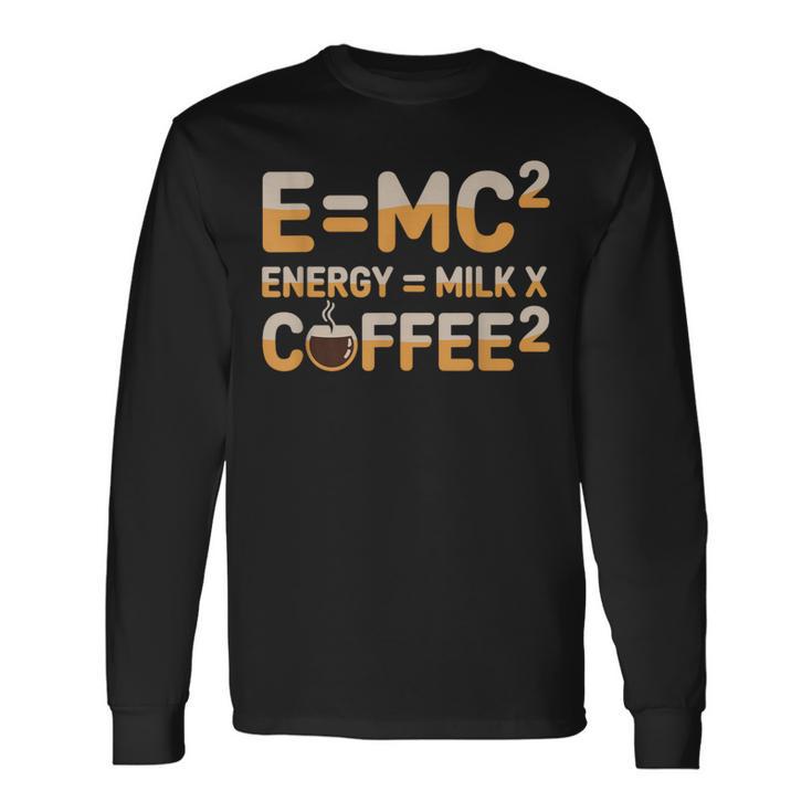 EMc2物理学が語る、コーヒーを介したオタクのダジャレ・エネルギー 長袖Tシャツ
