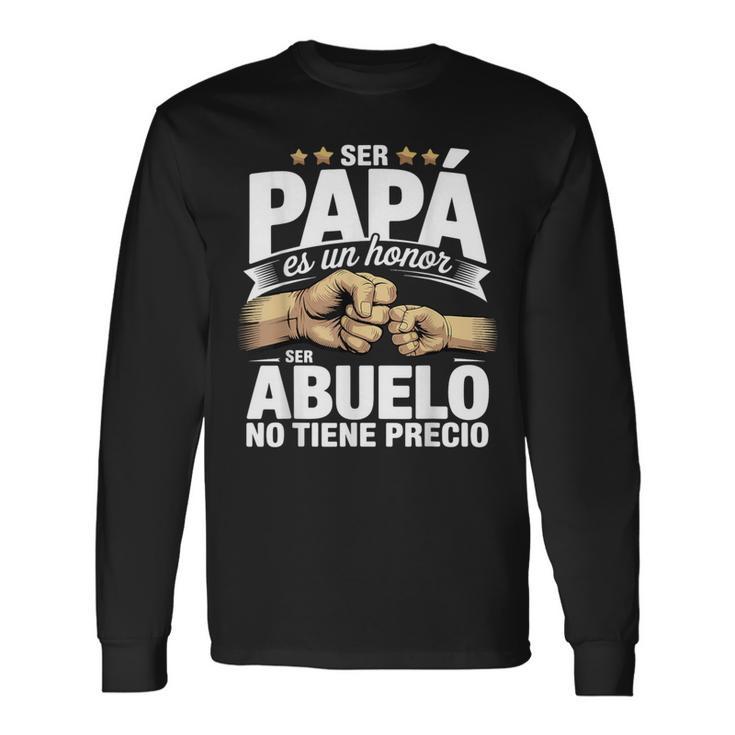 Family & Relationship Words Ser Papa Es Un Honor Ser Abul Long Sleeve T-Shirt