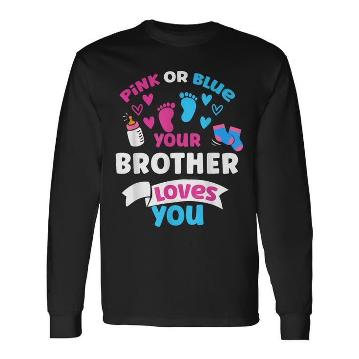 Fiesta De Amor De Revelación De Género Rosa O Azul Con Texto En Inglés Your Brother Loves You Camiseta de manga larga