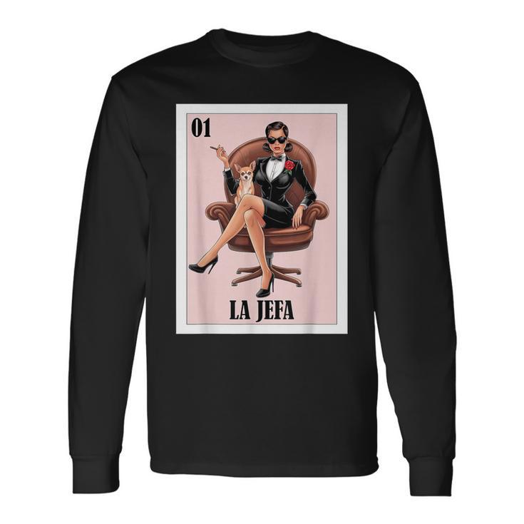 Mexican For Chihuahua Moms La Jefa Long Sleeve T-Shirt