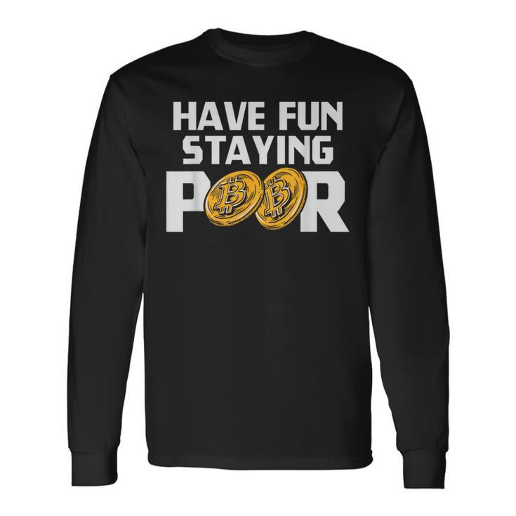 Have Funtaying Poor ビットコイン 暗号通貨 Btc ミリオネア 長袖Tシャツ ギフトのアイデア