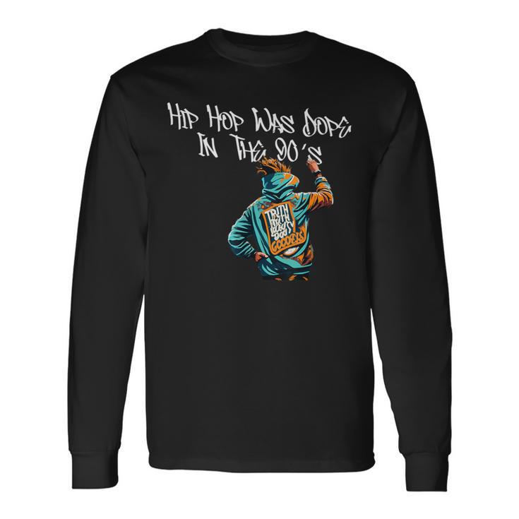 Hip Hop Was Dope In 90S グラフィティ レトロ ラップミュージック 長袖Tシャツ