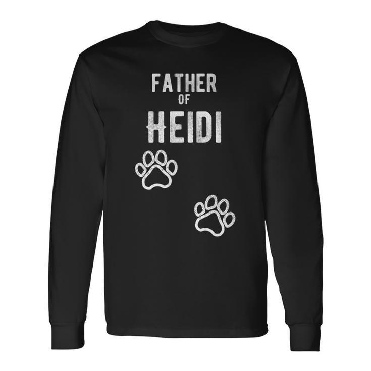 Hombre Father Of Heidi – Perro Cachorro Personalizado Nombre Gráfico Camiseta de manga larga